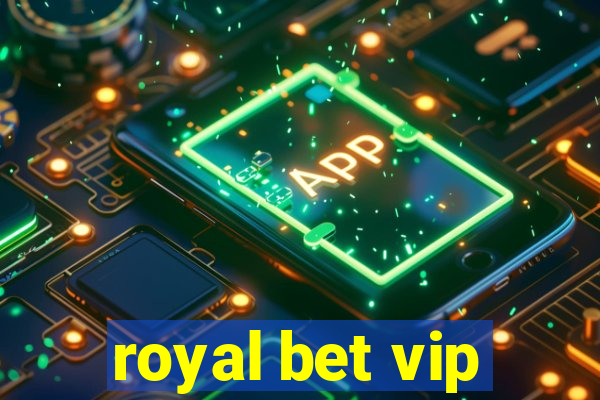 royal bet vip